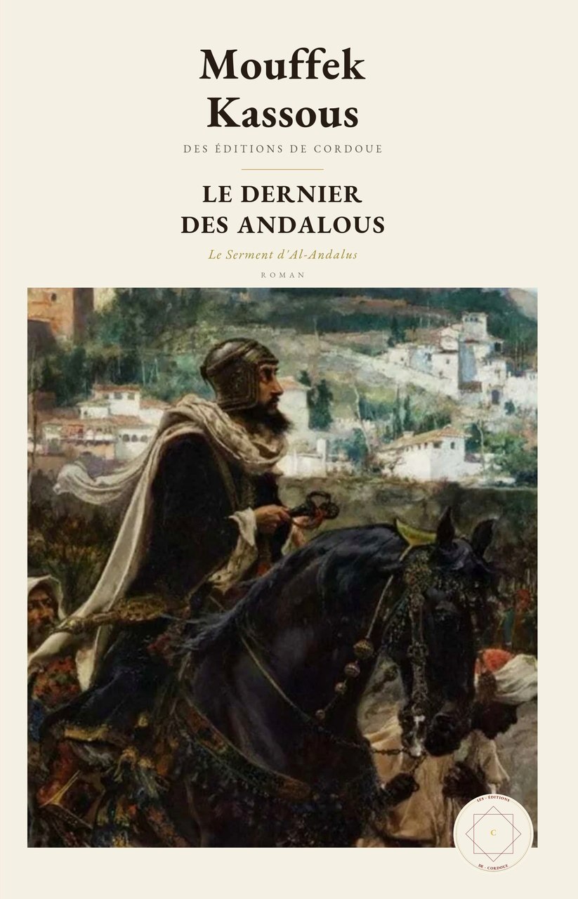 Couverture du roman Le Dernier des Andalous, de Mouffek Kassous — un cavalier morisque devant l'Alhambra